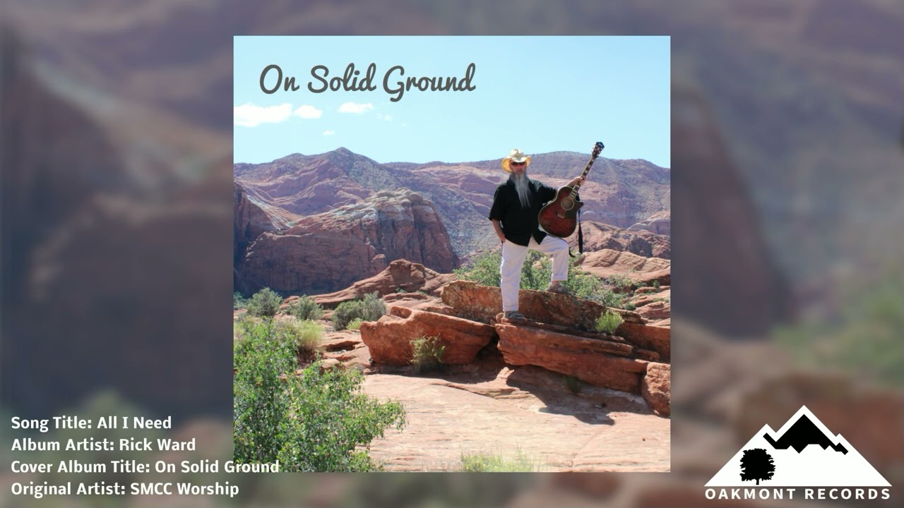 All I Need - SMCC Worship Cover - Rick Ward - On Solid Ground