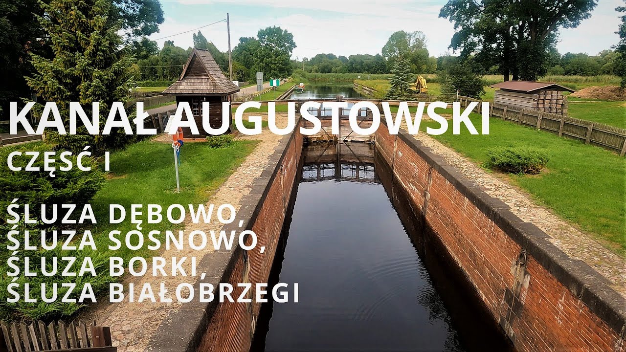#148 Kanał Augustowski - śluzy: Dębowo, Sosnowo, Borki i Białobrzegi.