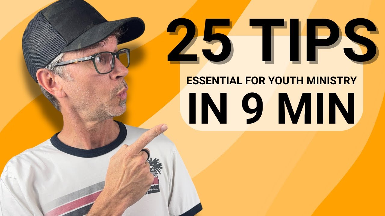 25 Essential Tips for Youth Ministry in 9 minutes