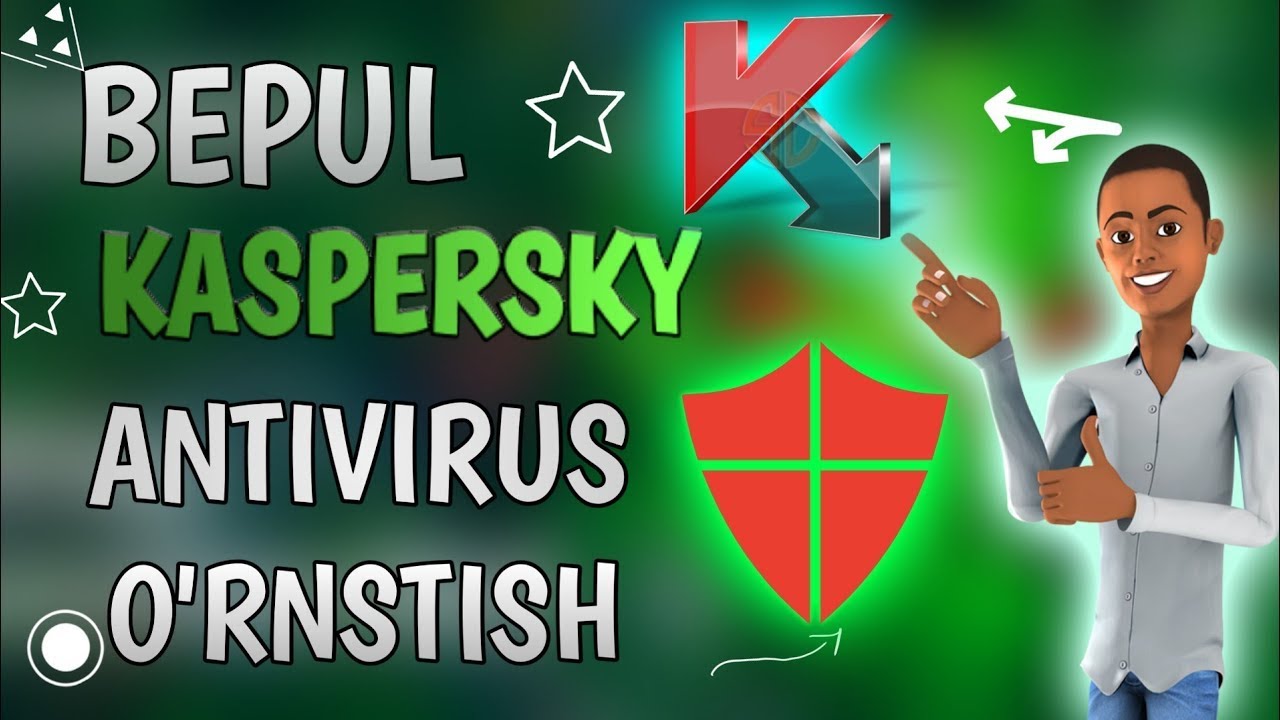 KOMPYUTERGA KASPERSKY ANTIVIRUS O'RNATISH
