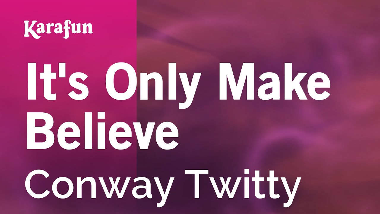 It's Only Make Believe - Conway Twitty | Karaoke Version | KaraFun