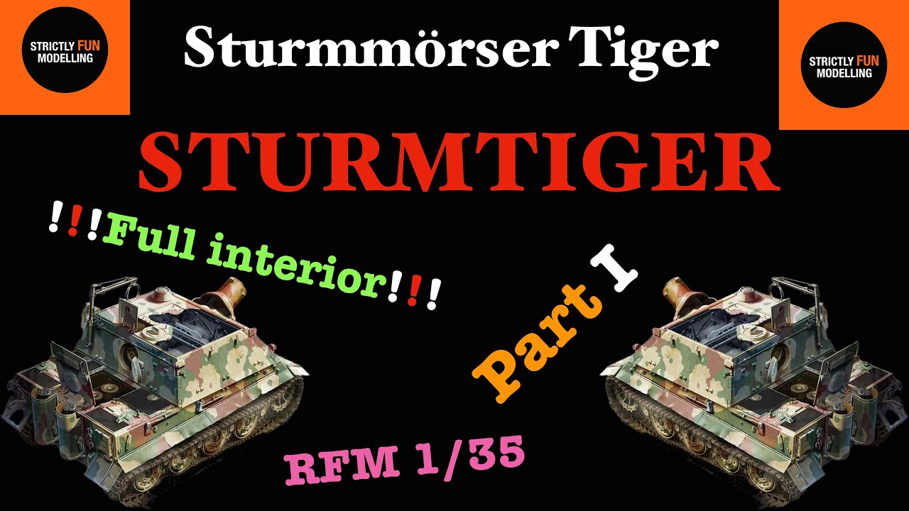 Sturmmorser Tiger 'Sturmtiger' RFM 1/35 FULL INTERIOR Part I