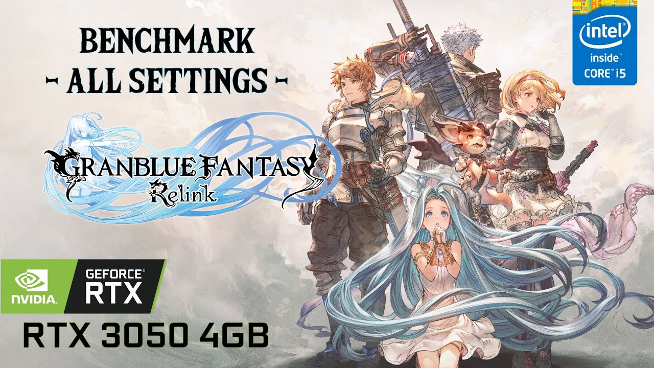 Granblue Fantasy Relink Benchmark RTX 3050 4GB | All Settings 1080p | i5-11320H | 8+8 GB RAM