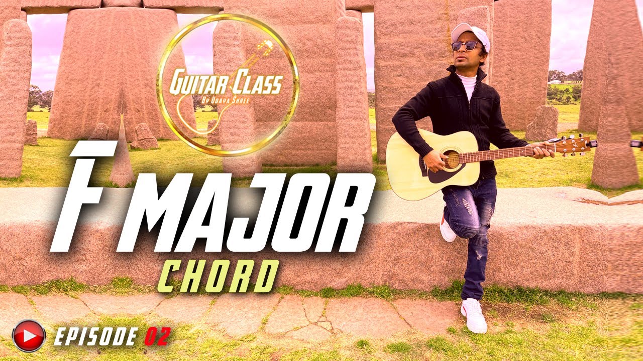 Guitar Class by Udaya Shree - How to play F Major Chord - Episode 02 - Lessons for Beginners