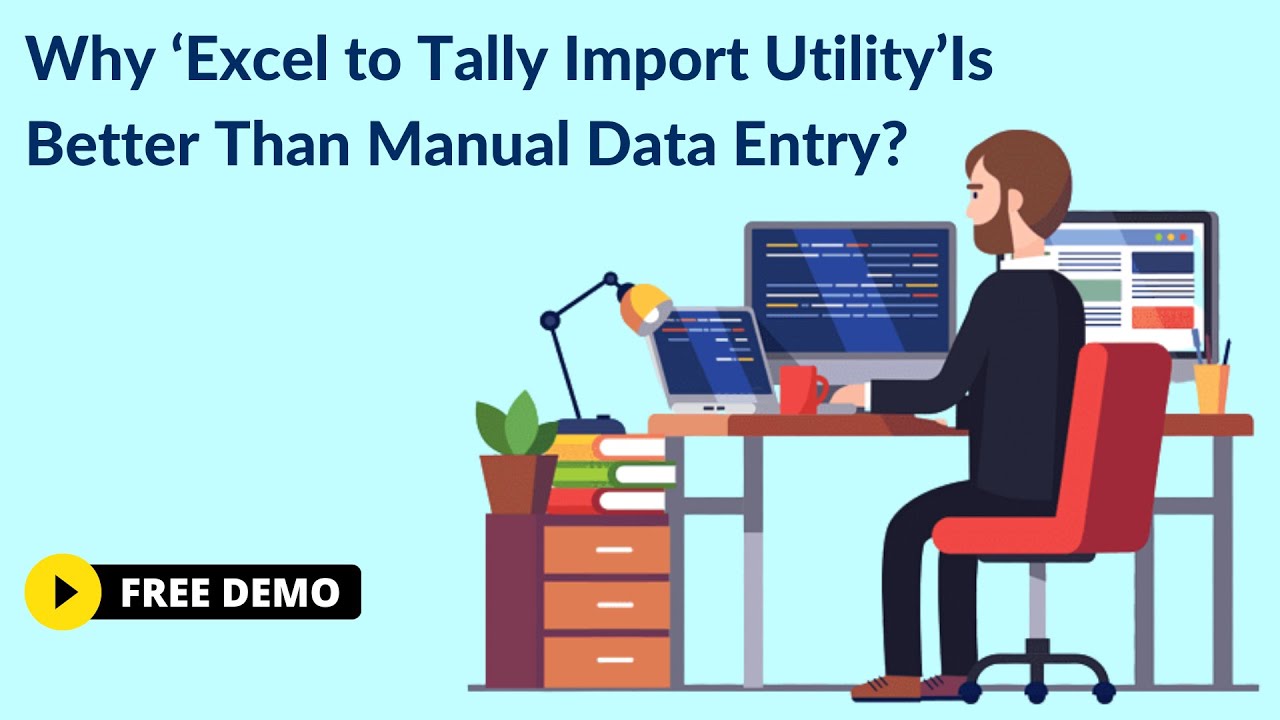 Why &lsquo;Excel to Tally Import Utility&rsquo; Is Better Than Manual Data Entry