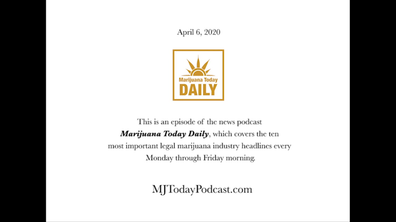 Monday, April 6, 2020 Headlines | Marijuana Today Daily News