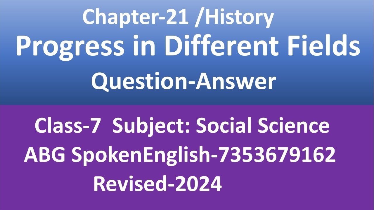Class-7|SST|Revised-2024|Chapter-21 Progress in Different Fields (Question-Answer) English Medium