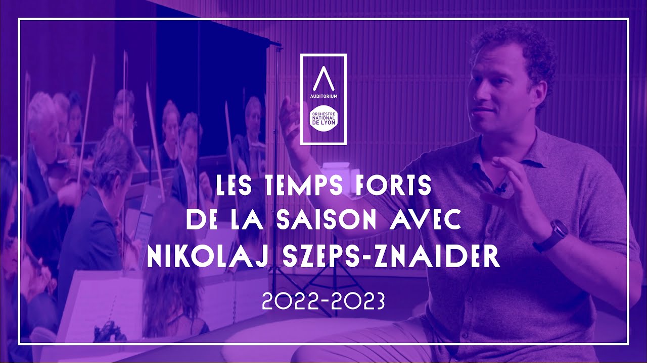 N. Szeps-Znaider présente les temps forts de la saison 2022/23 avec l’ONL & des solistes prestigieux