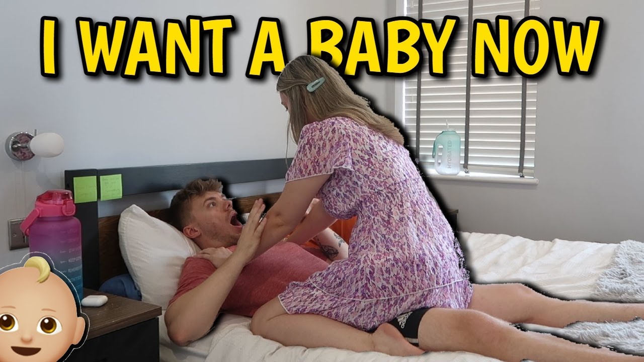 Telling my boyfriend ‘I WANT A BABY NOW’ to see how he reacts!