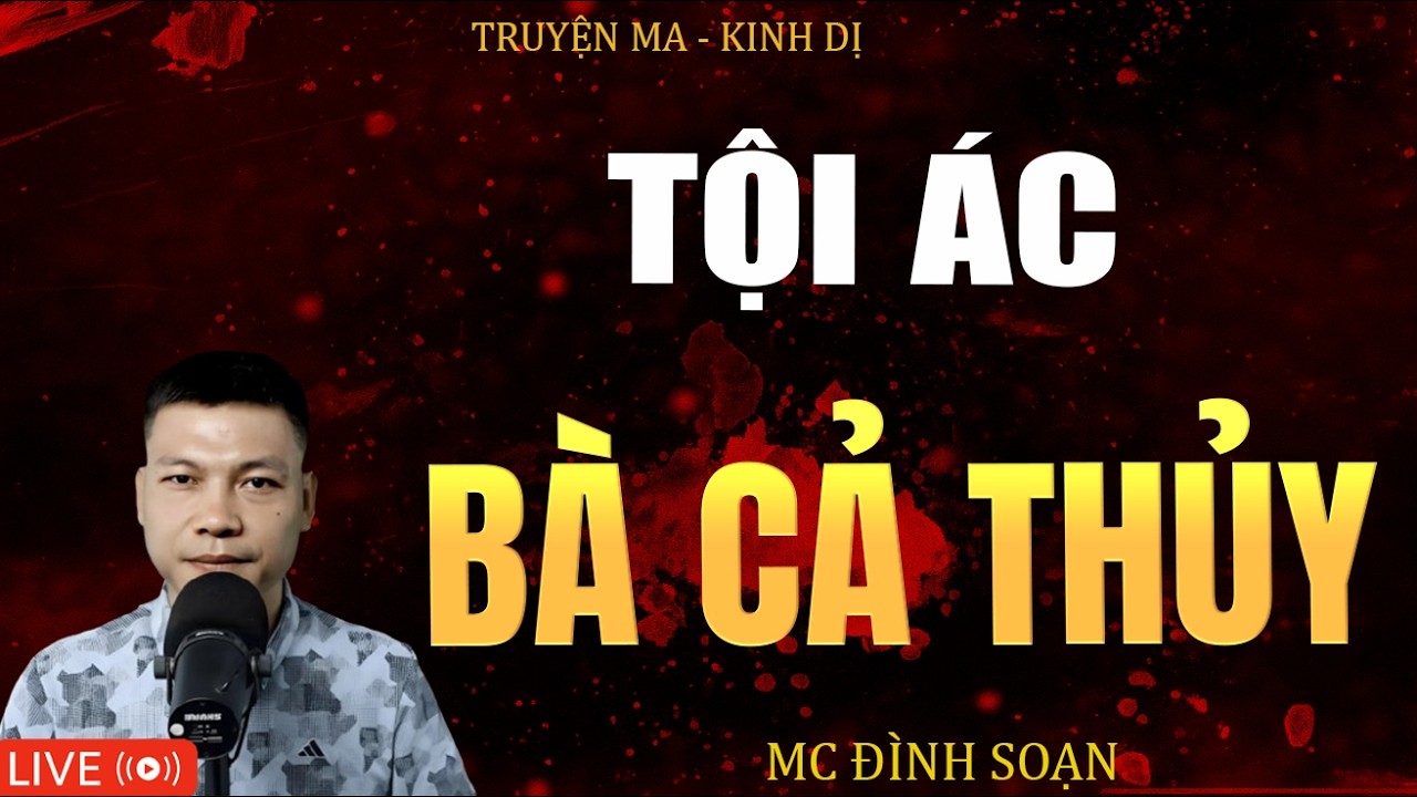 TỘI ÁC BÀ CẢ THỦY | Truyện Ma Kinh Dị - Tuyển Tập Truyện Ma Đình Soạn Hay 2026