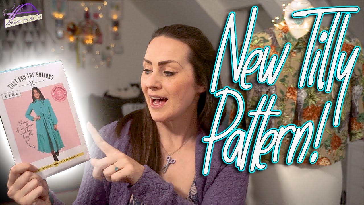 Weekly catch up 1 - what I've been sewing | new sewing pattern release | Tilly and the Buttons Lyra