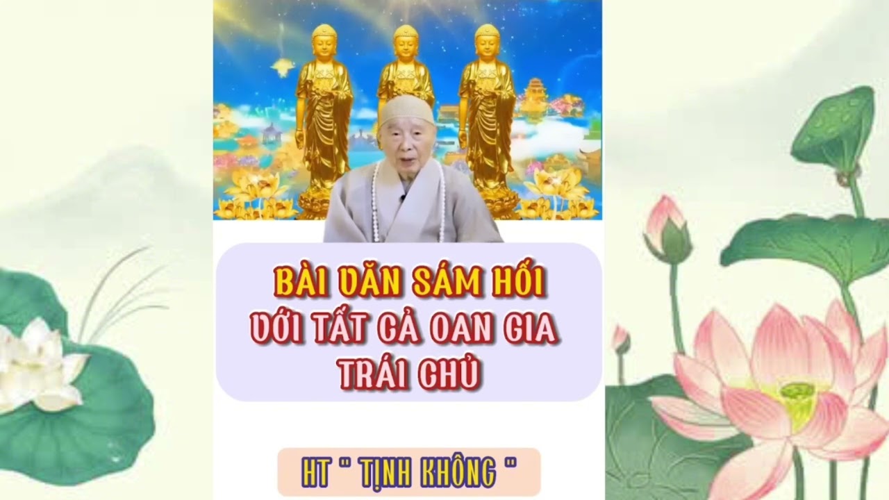 BÀI VĂN SÁM HỐI VỚI CHƯ VỊ OAN GIA TRÁI CHỦ (HOÀ THƯỢNG TỊNH KHÔNG)