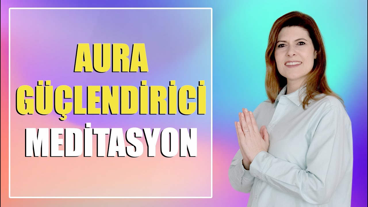 THETA FREKANSINDA AURA GÜÇLENDİRİCİ MEDİTASYON