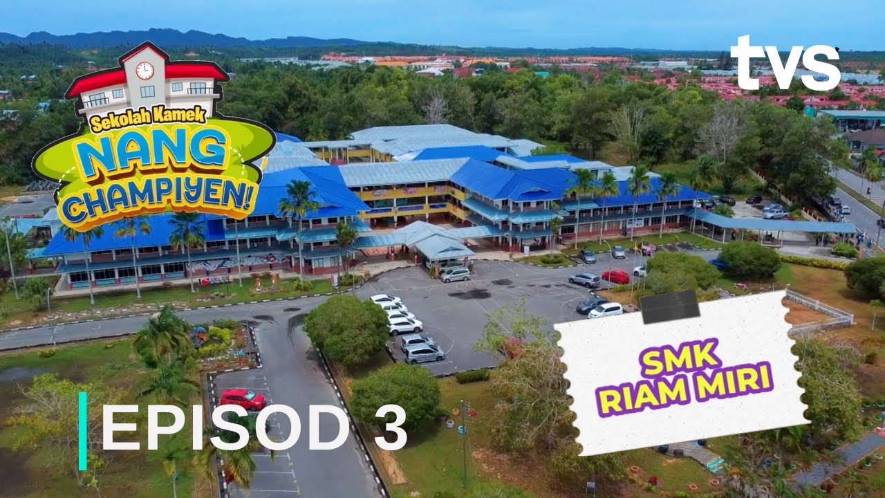 SMK Riam Miri | EP 3 | Sekolah Kamek Nang Champiyen | TVS Entertainment