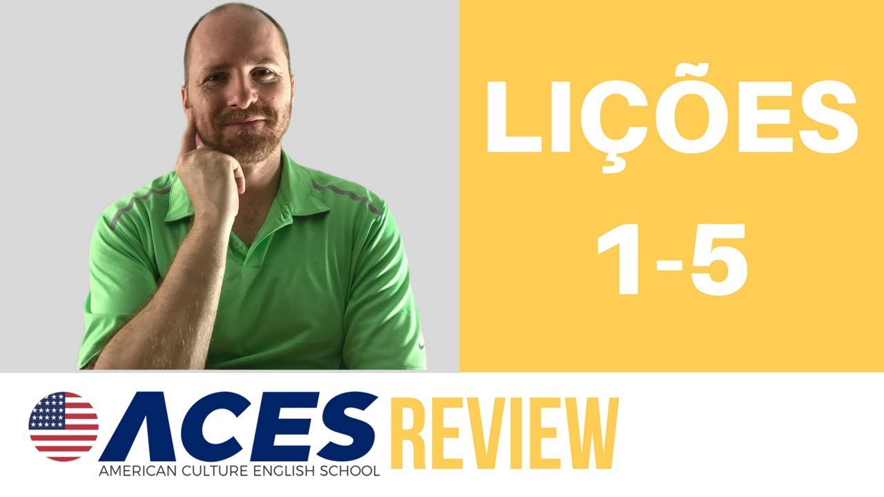 ACE IT! Lessons 1-5 Revisão e Treinamento