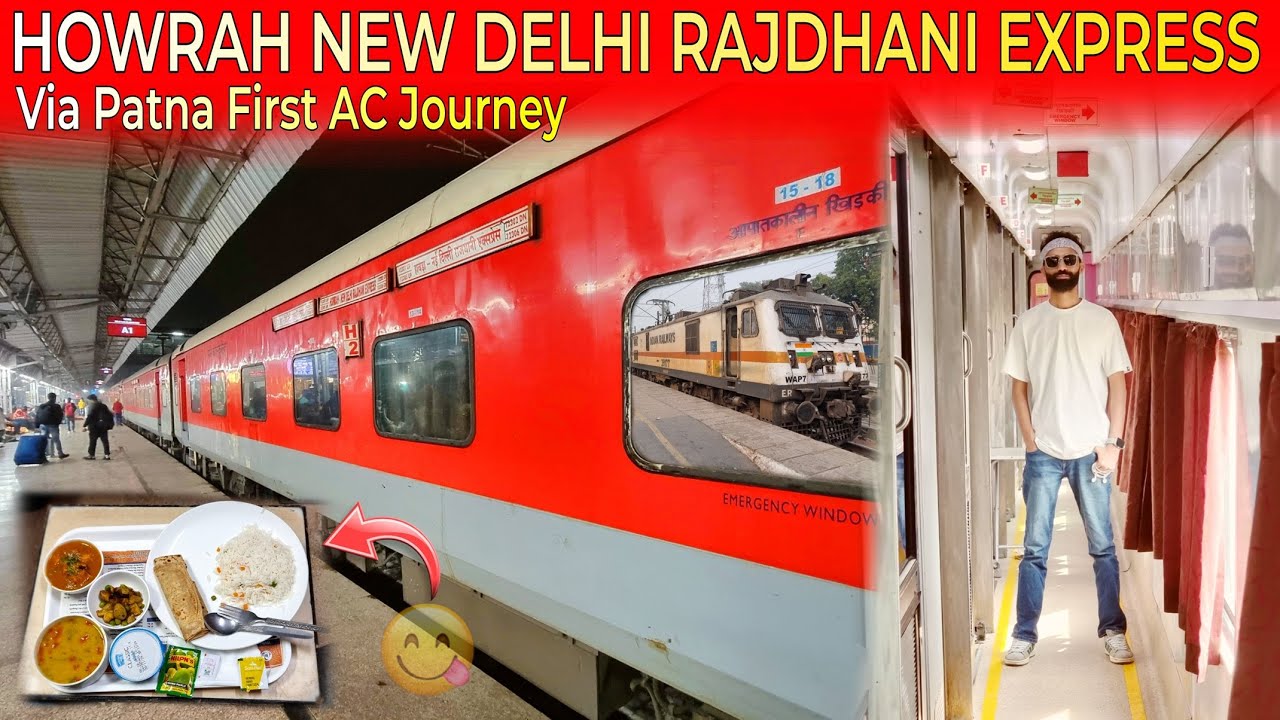HOWRAH RAJDHANI EXPRESS VIA PATNA AC FIRST CLASS FULL JOURNEY * YEH RAJDHANI KA RUBAB ALAG HAI