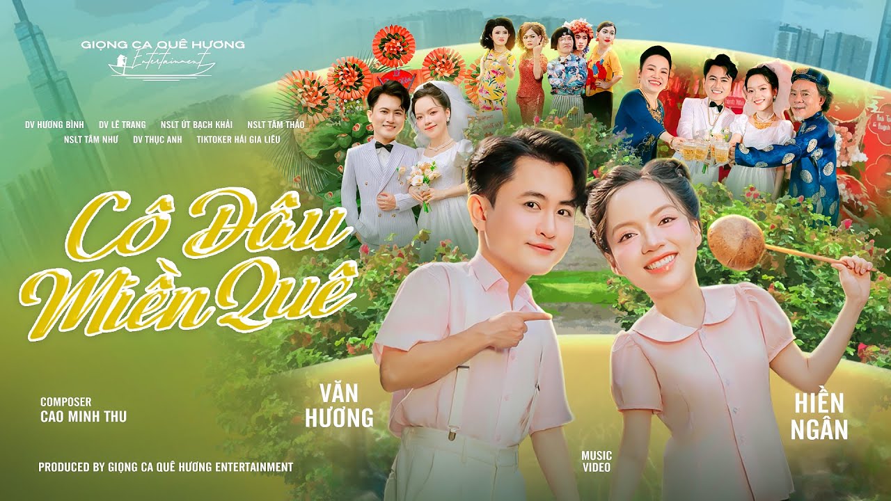 CÔ DÂU MIỀN QUÊ -  Hiền Ngân  x Văn Hương (ST CAO MINH THU) [MV 4K OFFICIAL]