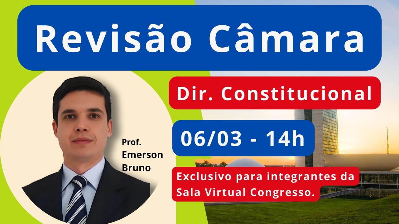 Revisão Câmara - Direito Constitucional - Parte 01