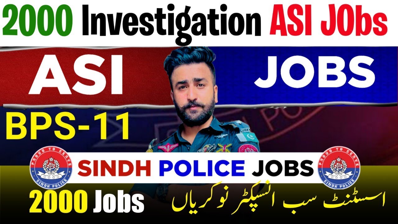 Upcoming Vacancies Of Investigation Assistant sub inspector ( ASI ) - 2000 jobs ASi ( sindh police)