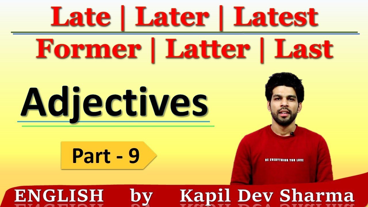 Use of Late | Later | Latest | Former | Latter | Last  Adjectives Part-9 English By Kapil Dev Sharma