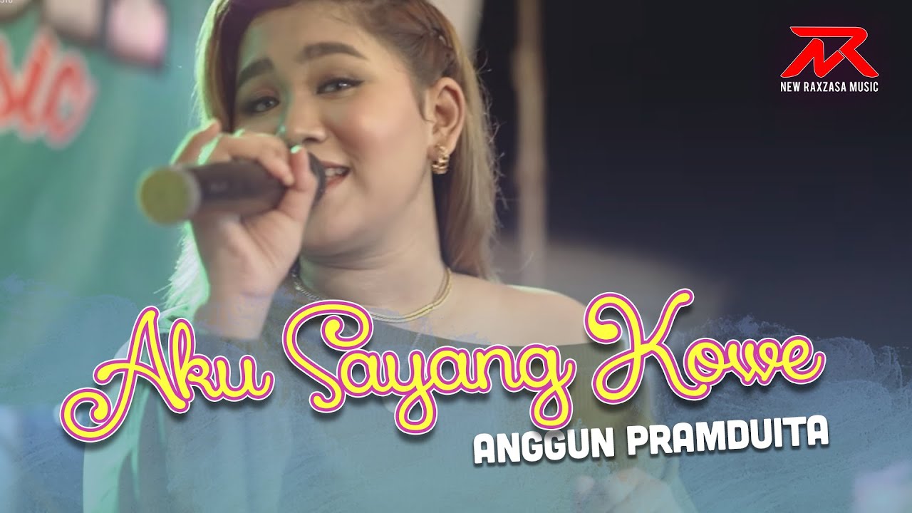 Anggun Pramudita - Aku Sayang Kowe || NEW RAXZASA