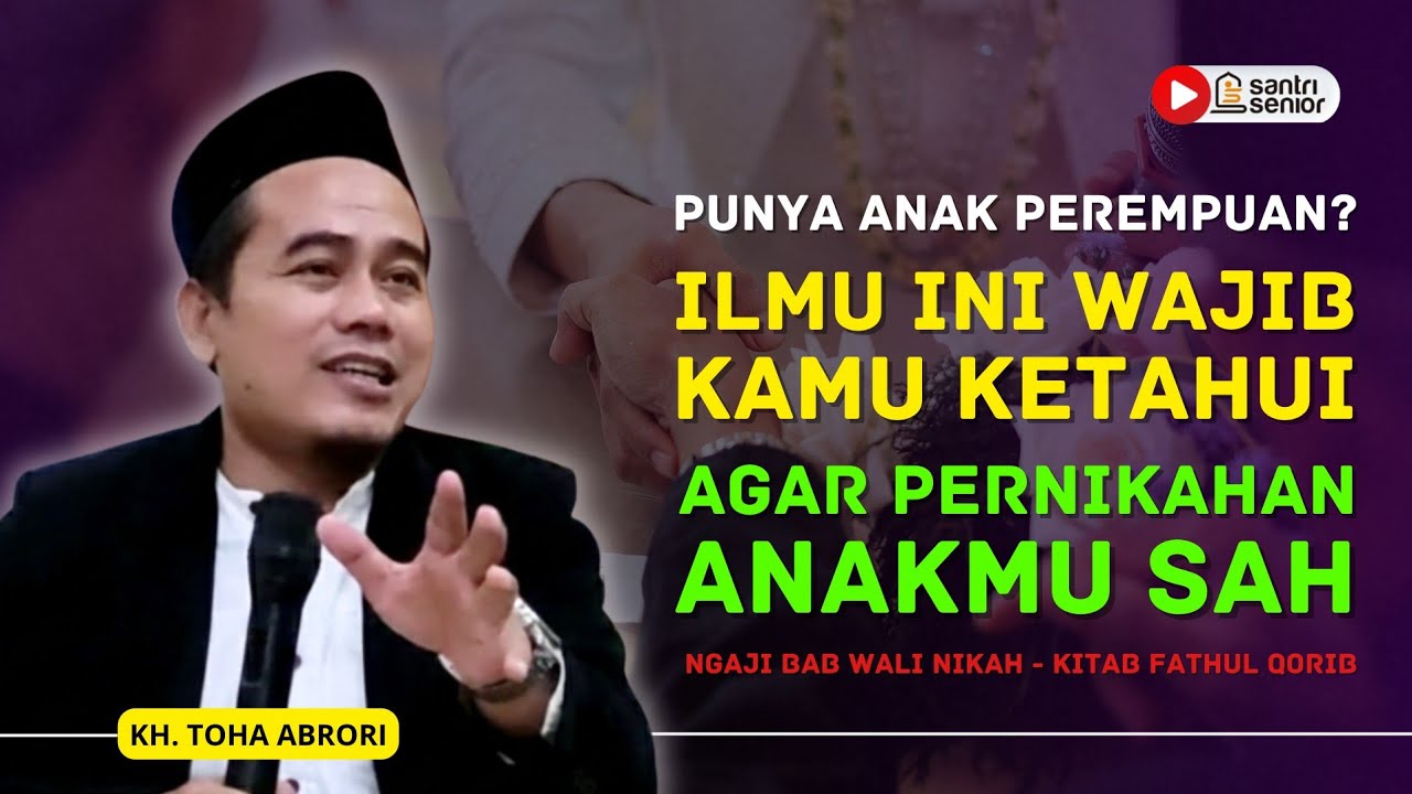 Hati-hati! Ini Dia Syarat Mutlak Wali Nikah yang Sering Diabaikan, Dampaknya Fatal! KH Toha Abrori