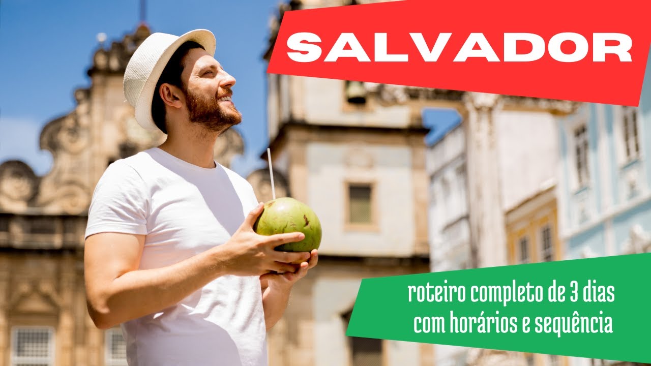 Roteiro completo 3 dias em Salvador, Bahia. Com horários e sequência geográfica - 2023
