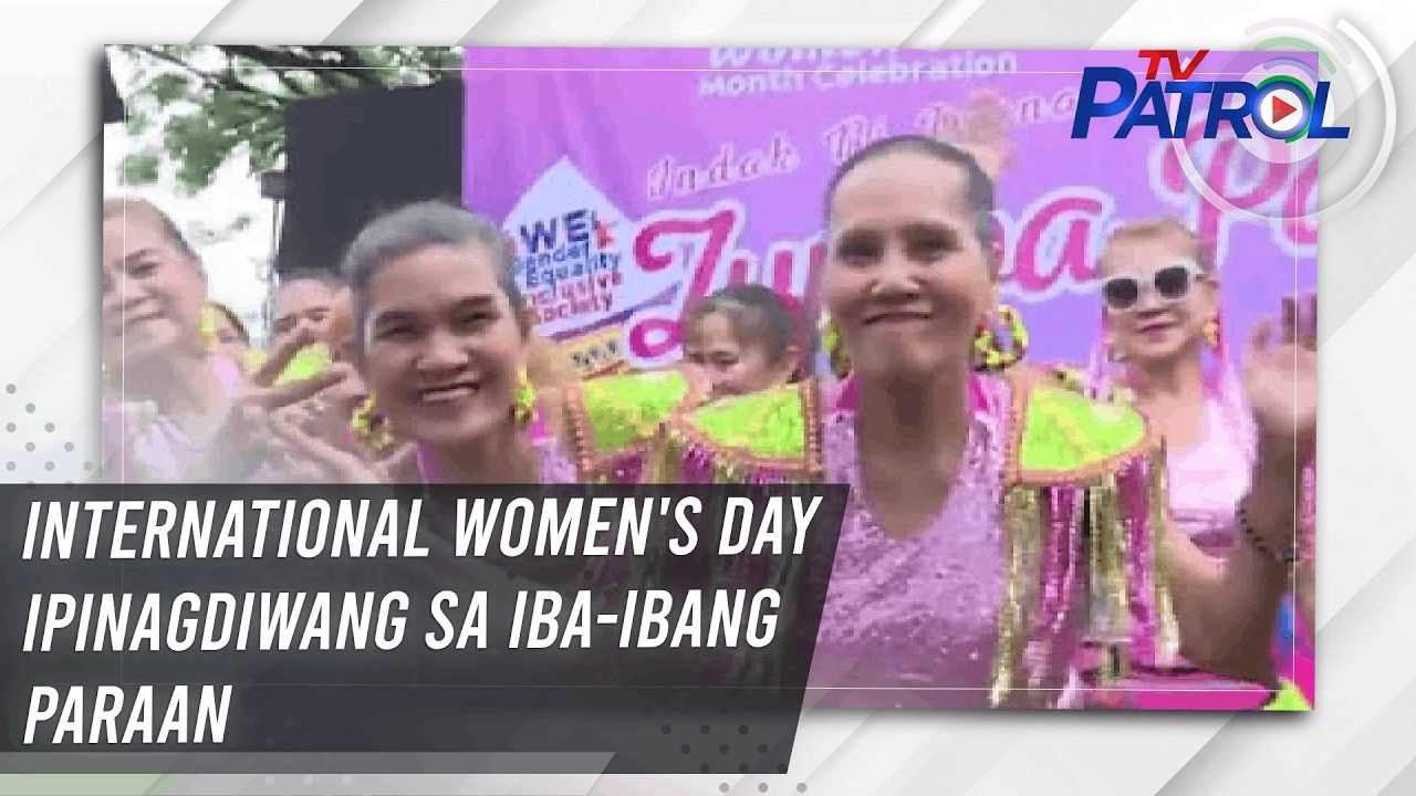 TV PATROL: International Women's Day ipinagdiwang sa iba-ibang paraan