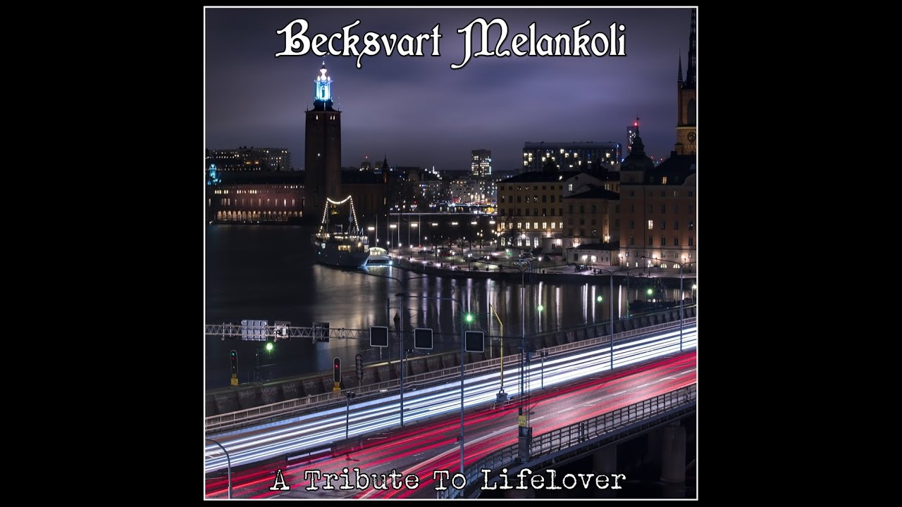 Becksvart Melankoli [A Tribute To Lifelover]