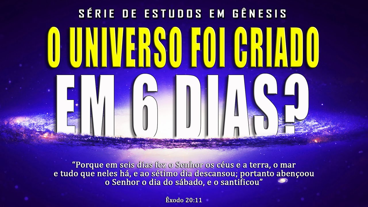 O UNIVERSO FOI CRIADO EM 6 DIAS? (Série em Gênesis) Parte 3 - Gn 1:1-5