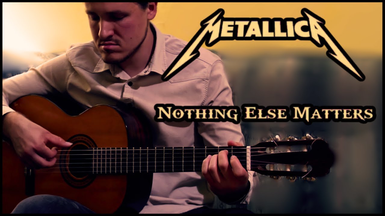 Nothing Else Matters – Classical Guitar Version