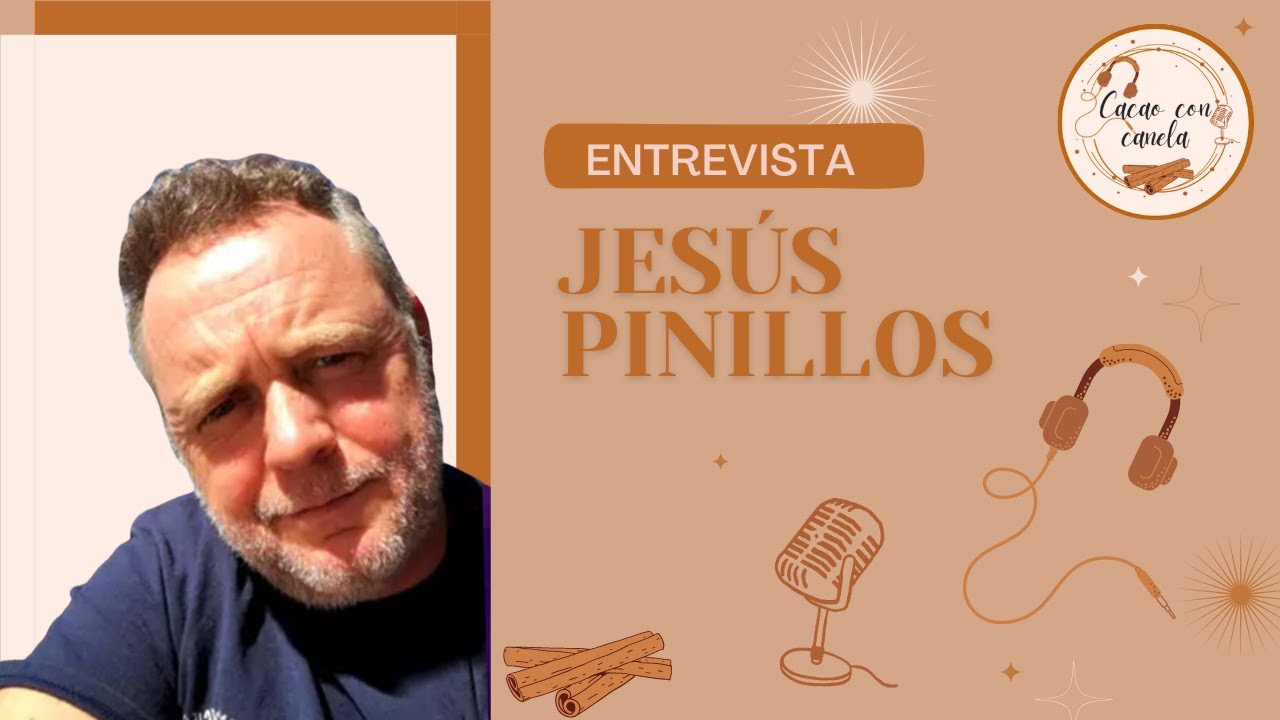 🎙 Entrevista a Jesús Pinillos | Cacao Con Canela