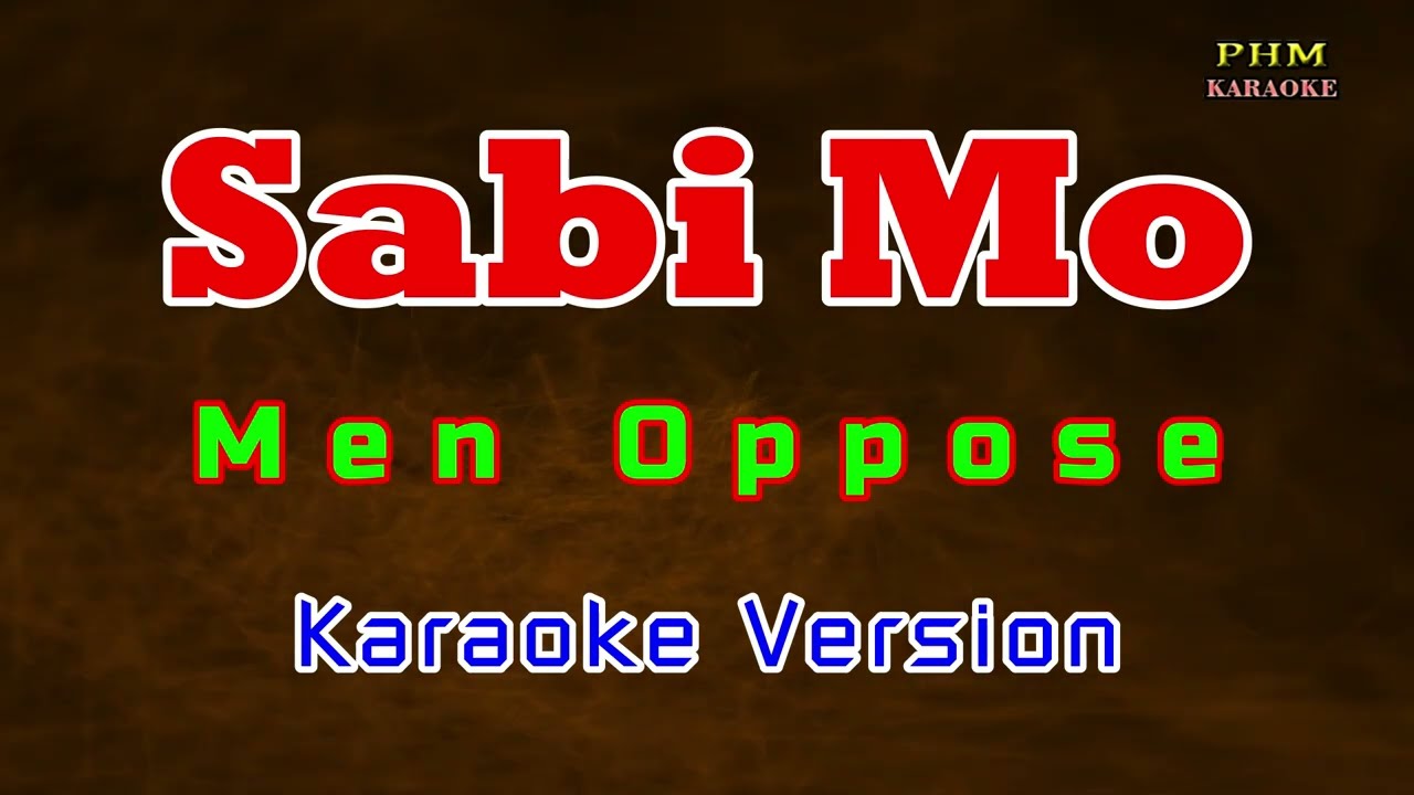 ♫ Sabi Mo - Men Oppose ♫ KARAOKE VERSION ♫