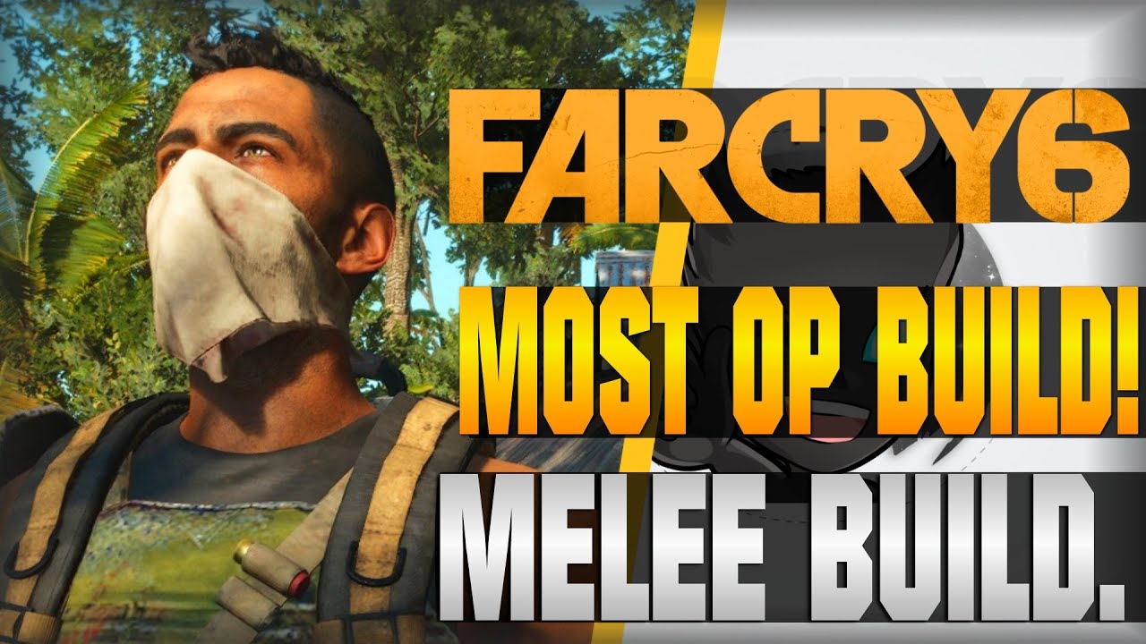 THE MOST OP BUILD!!! (I'V FOUND YET) | FAR CRY 6 | [Melee Build]