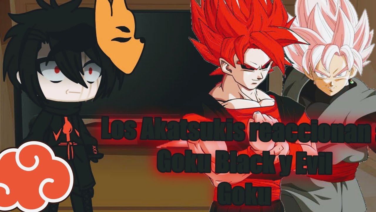 Los Akatsukis reaccionan a Goku Black y Evil Goku...