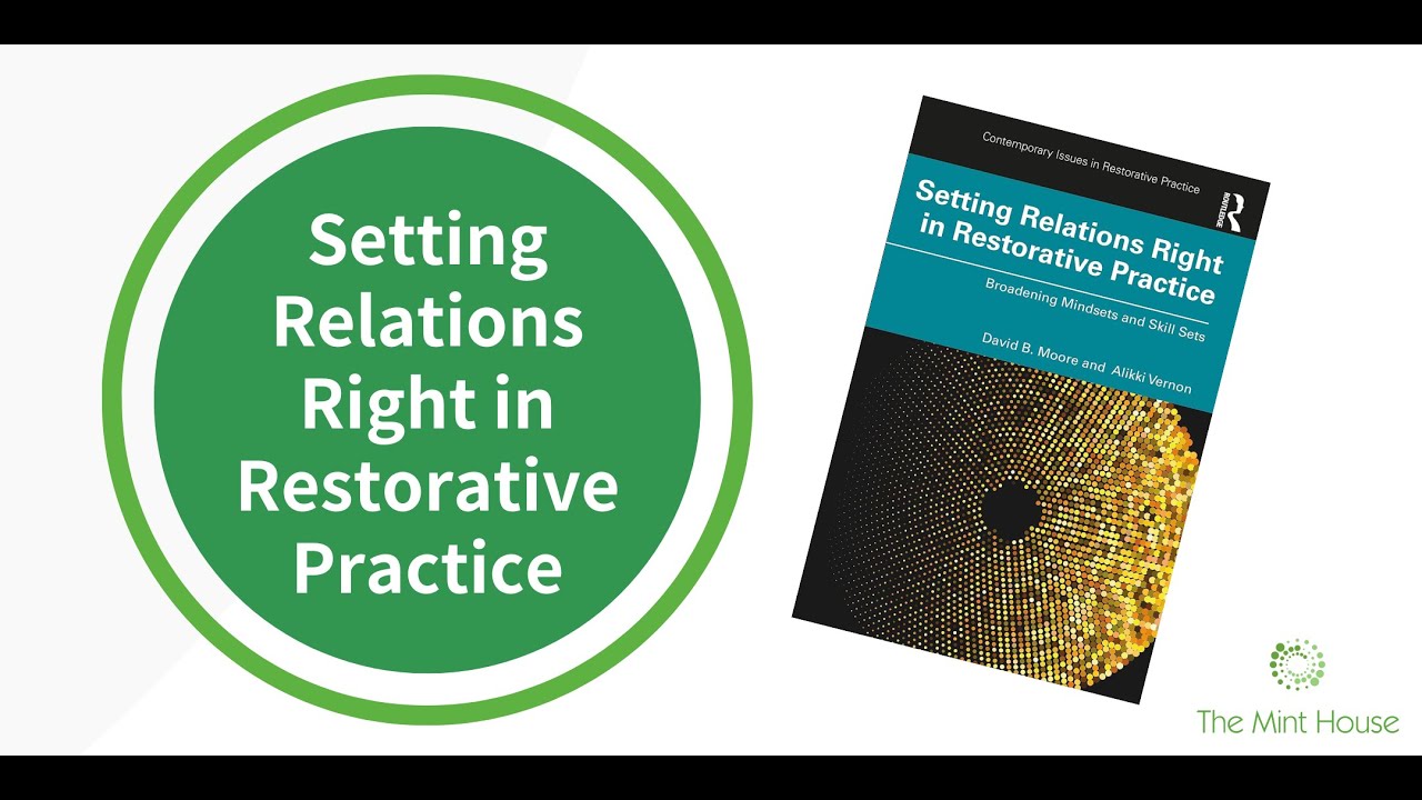 Setting Relations Right in Restorative Practice (The Mint House)