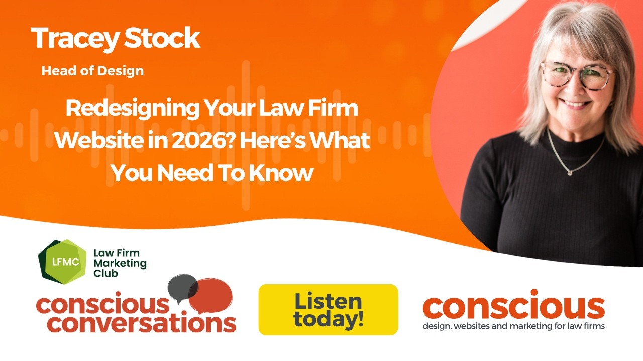 Redesigning Your Law Firm Website in 2026? Here’s What You Need To Know - Conscious Conversations