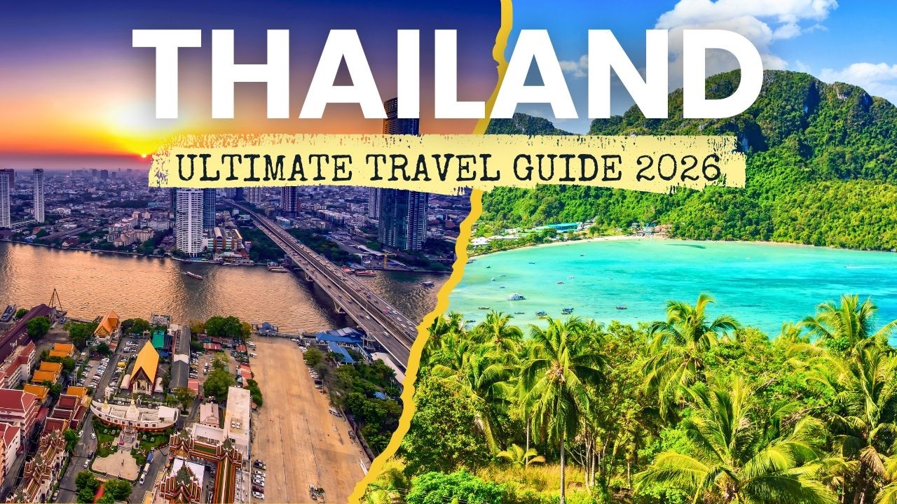 Thailand - ULTIMATE Travel Guide 2025/26: Best Places & When To Go