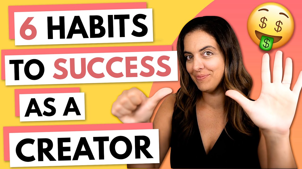 The 6 Habits Of Successful Content Creators