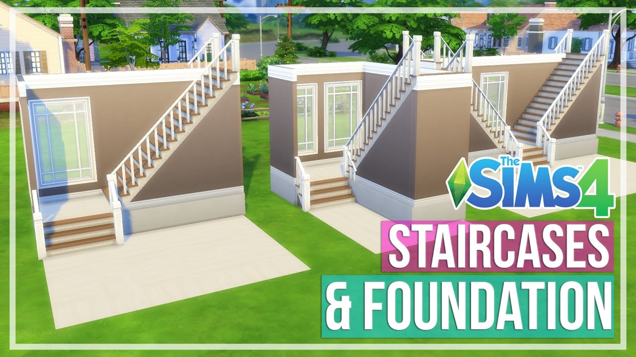 The Sims 4 - STAIRCASES & FOUNDATION
