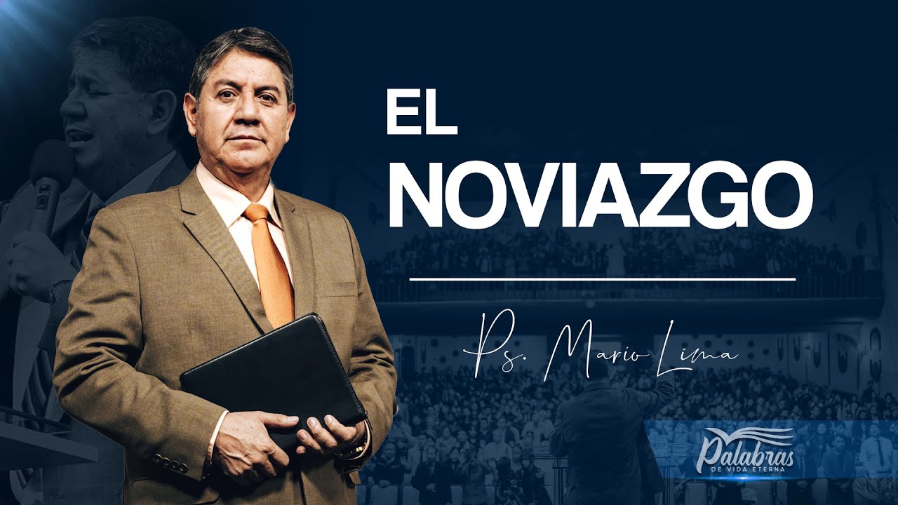 20 | El noviazgo - Ps. Mario Lima | Palabras de vida eterna