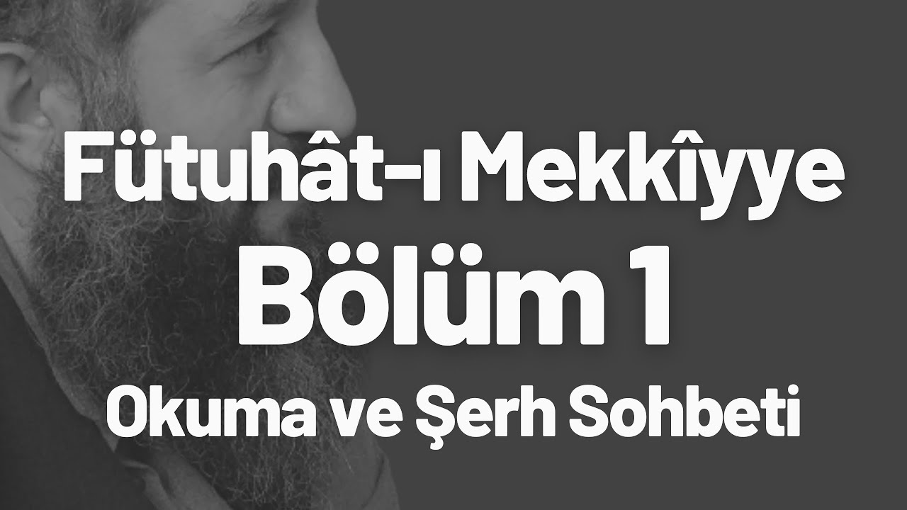 Muhyiddin İbn Arabi(k.s) - Fütuhat-ı Mekkiyye okuma ve şerhi 1. Bölüm