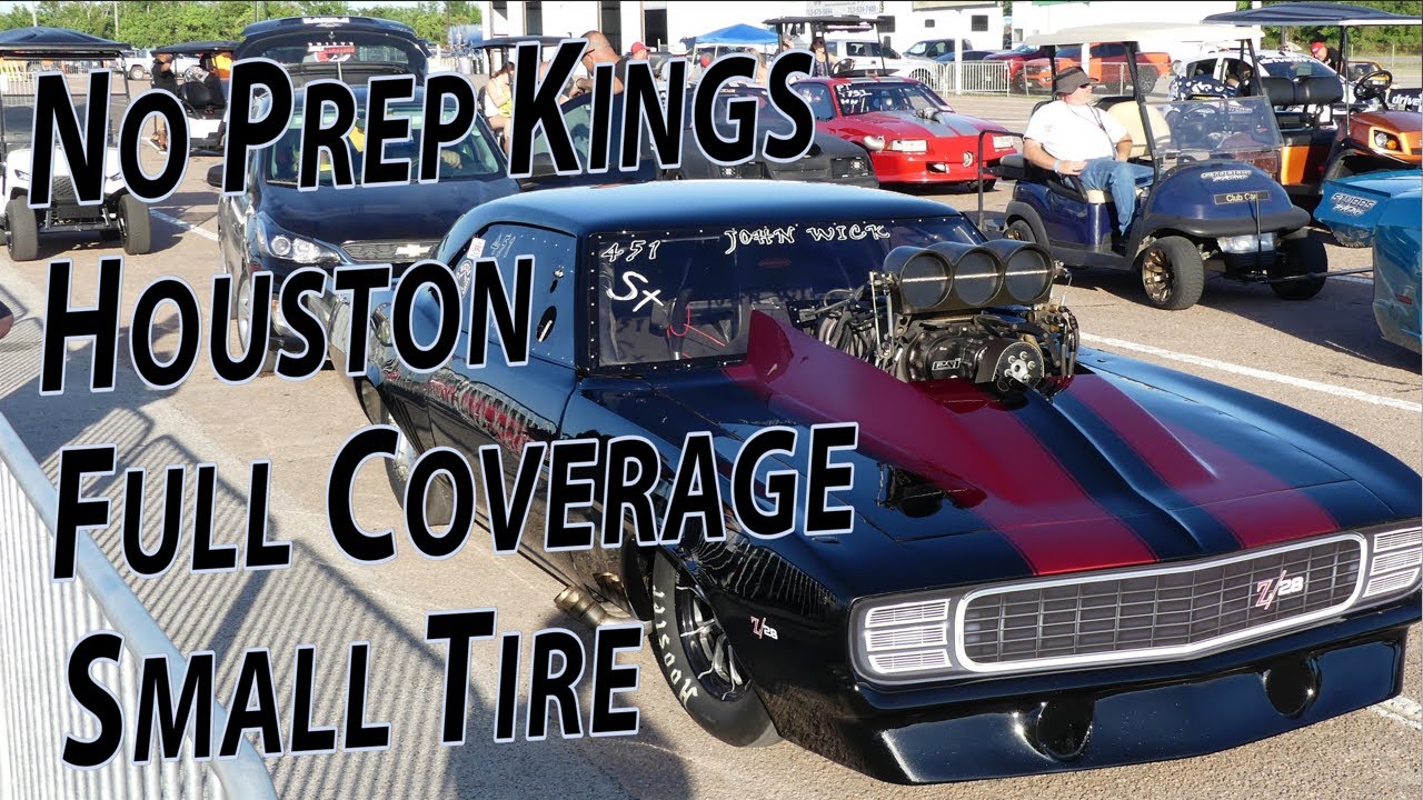 Street Outlaws Full Coverage Friday/Saturday Small Tire Races Houston No Prep Kings 2022 John Wick
