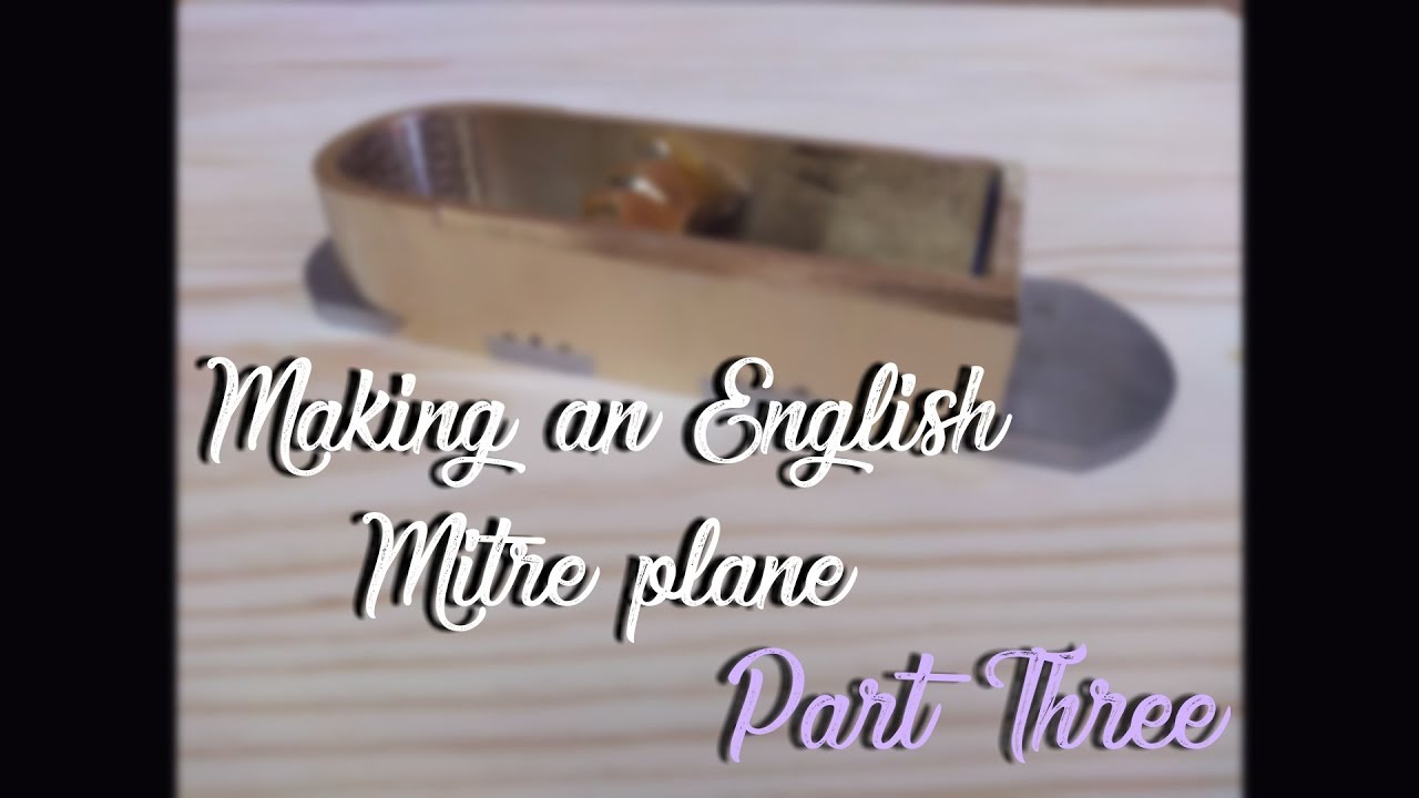 Making an English mitre plane part 3