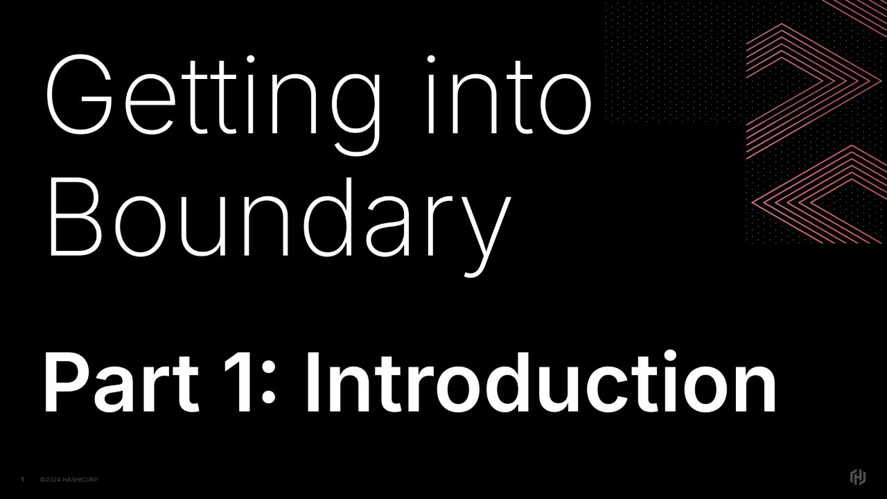 Getting into HashiCorp Boundary, Part 1: Introduction