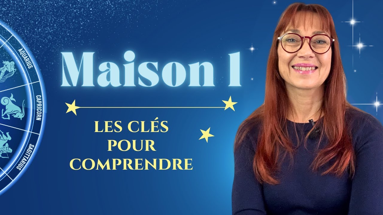 MAISON 1 : Les clés pour comprendre