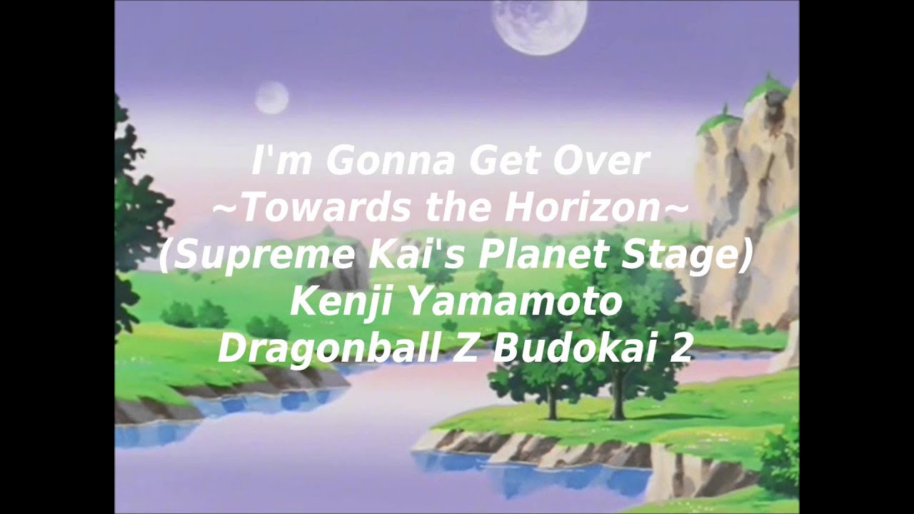 Dragonball Z Budokai 2 - I'm Gonna Get Over ~Towards the Horizon~