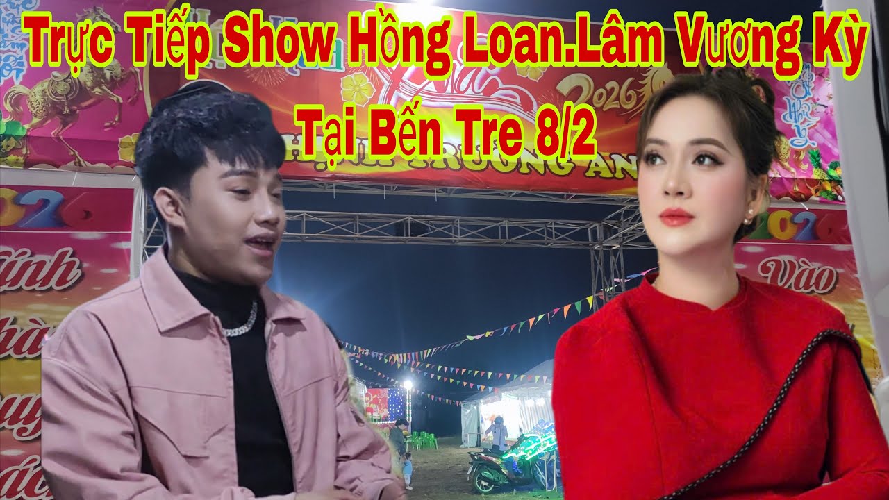 Trực Tiếp Show Hồng Loan CS Lâm Vương Kỳ Tại Tre