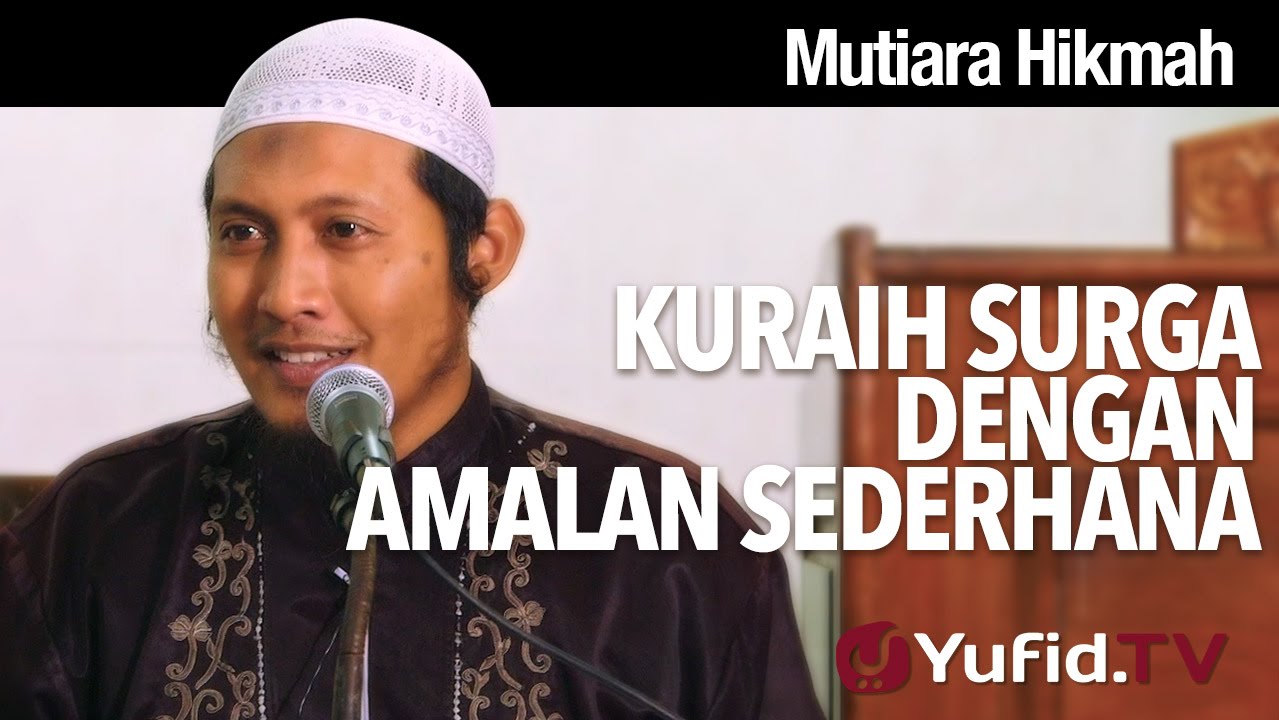 Mutiara Hikmah:  Kuraih Surga Dengan Amalan Sederhana - Ustadz Zaid Susanto, Lc.
