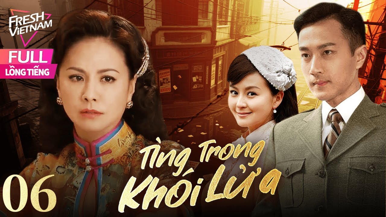 【Lồng Tiếng】Tình Trong Khói Lửa l Tập 06 l Phim Tình Cảm Tâm Lý Siêu Hay Năm 2025